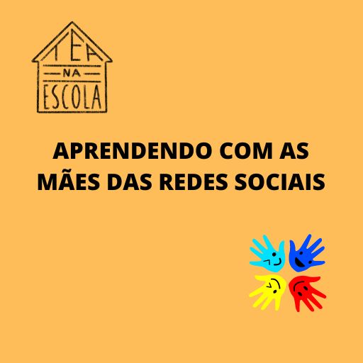 Imagem quadrada de fundo laranja. Acima e à esquerda a logo do blog. No centro está escrito: aprendendo com as mães das redes sociais. Embaixo à direita uma ilustração feita com mãos coloridas em círculo e com rostinhos sorrindo desenhados nas palmas, representando a diversidade no TEA Fim da descrição.